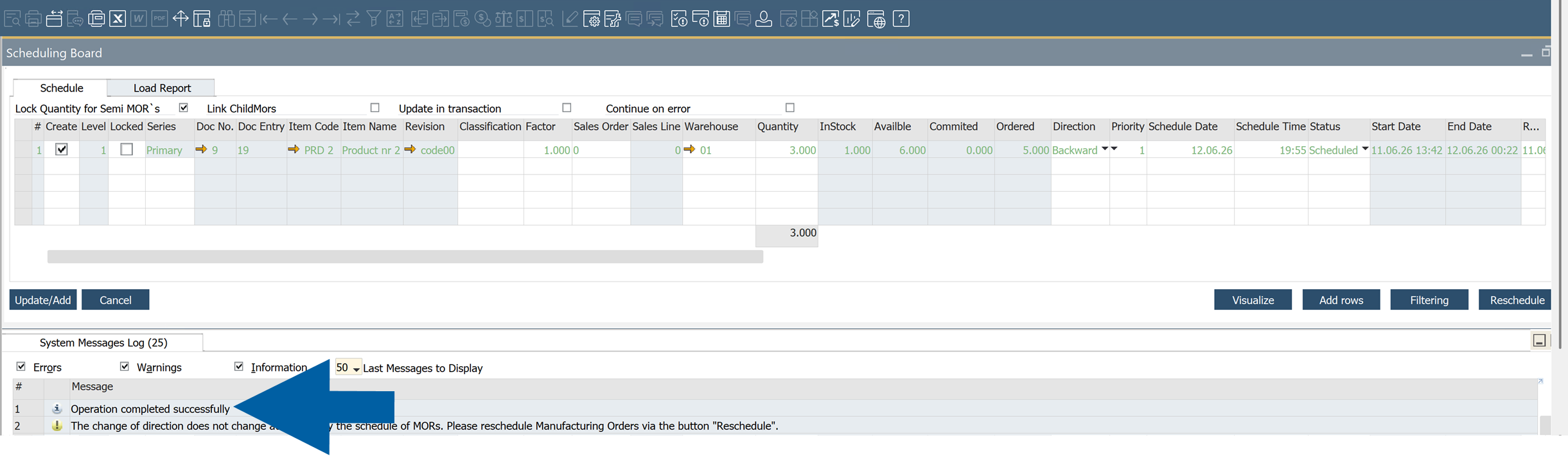 Scheduling Board interface showing a scheduling grid with a manufacturing order row highlighted in green indicating the order meet the required date. A large blue arrow overlay points to the System Messages Log panel at the bottom. System Messages Log visible lines: 1 Operation completed successfully.