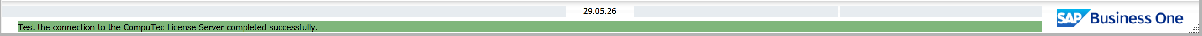 System message in SAP Business One showing a green success banner with the text Test the connection to the CompuTec License Server completed successfully in the ProcessForce License Administration window